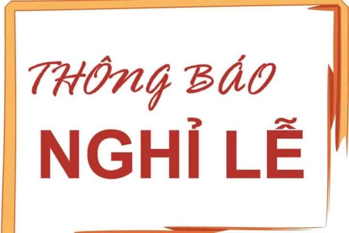 Thông báo về việc nghỉ lễ Giỗ tổ Hùng Vương; giải phóng miền Nam thống nhất đất nước (30/4) và ngày Quốc tế Lao động (1/5) năm 2023.